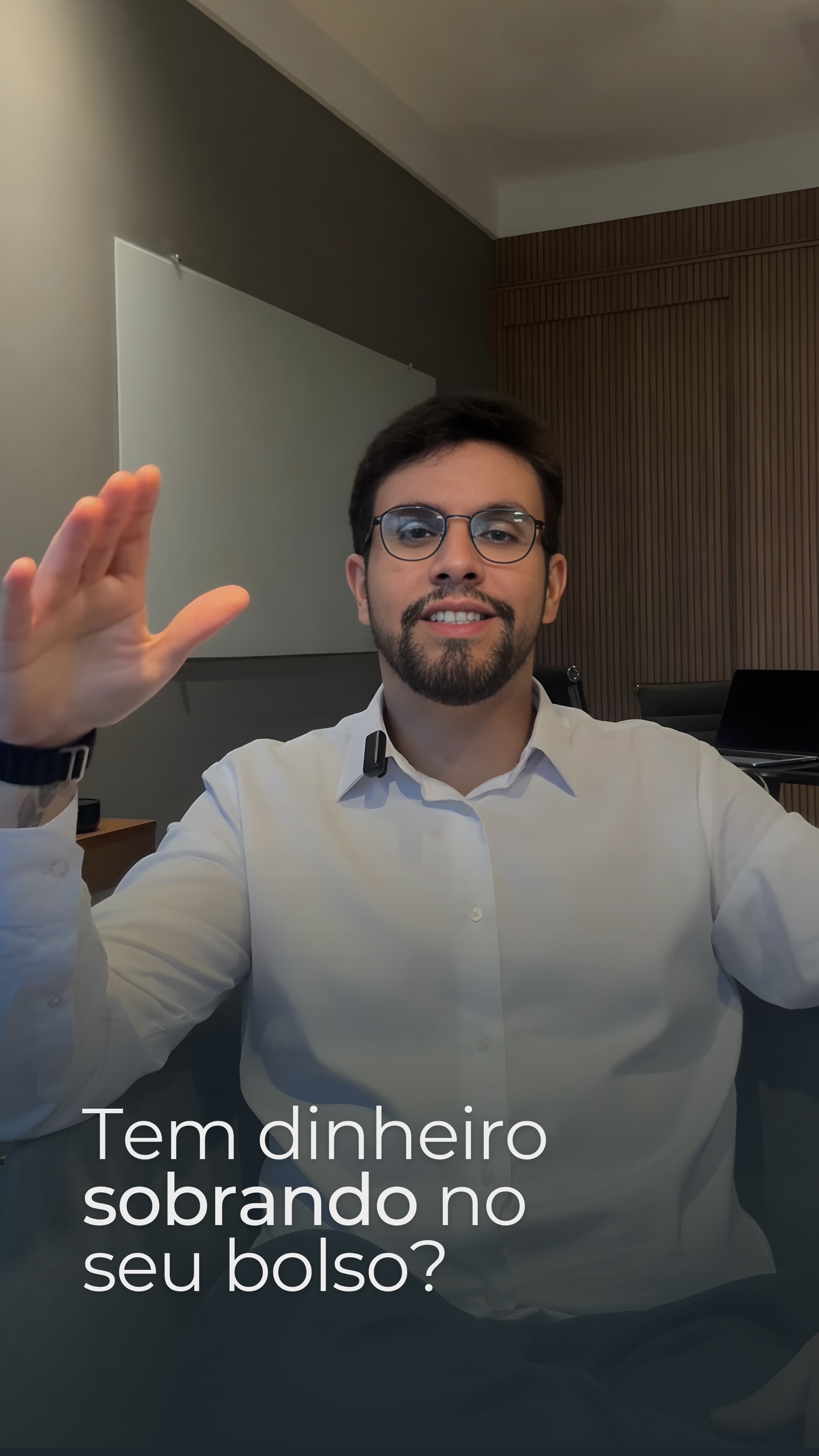 Tem dinheiro sobrando no seu bolso? 